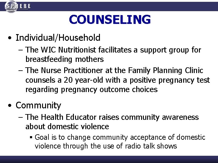 COUNSELING • Individual/Household – The WIC Nutritionist facilitates a support group for breastfeeding mothers