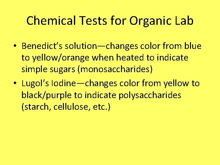 Chemical Tests for Organic Lab • Benedict’s solution—changes color from blue to yellow/orange when