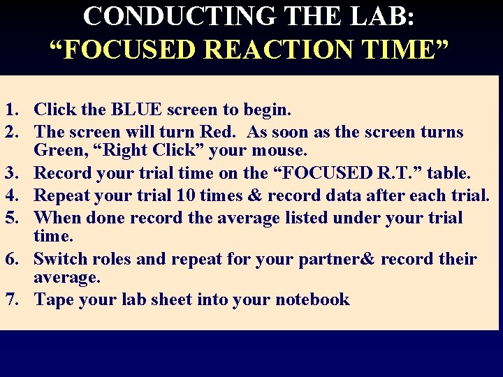 CONDUCTING THE LAB: “FOCUSED REACTION TIME” 1. Click the BLUE screen to begin. 2.