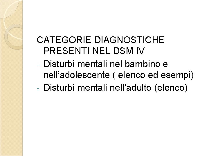 CATEGORIE DIAGNOSTICHE PRESENTI NEL DSM IV - Disturbi mentali nel bambino e nell’adolescente (