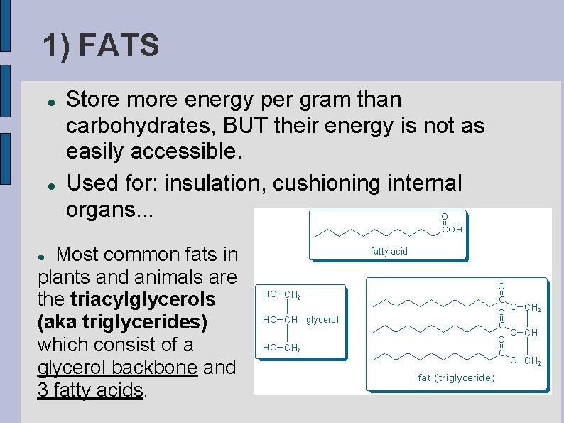 1) FATS Store more energy per gram than carbohydrates, BUT their energy is not