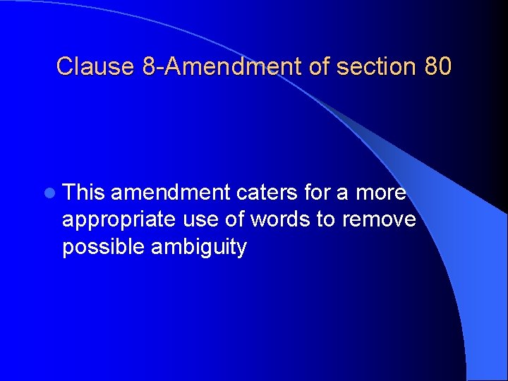 Clause 8 -Amendment of section 80 l This amendment caters for a more appropriate