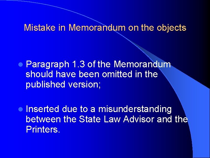 Mistake in Memorandum on the objects l Paragraph 1. 3 of the Memorandum should