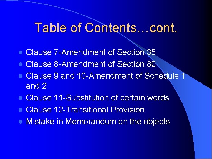Table of Contents…cont. l l l Clause 7 -Amendment of Section 35 Clause 8