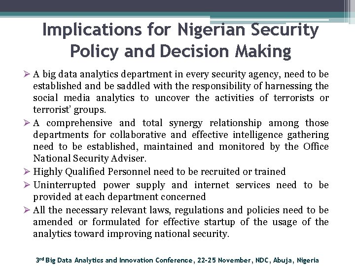 Implications for Nigerian Security Policy and Decision Making Ø A big data analytics department
