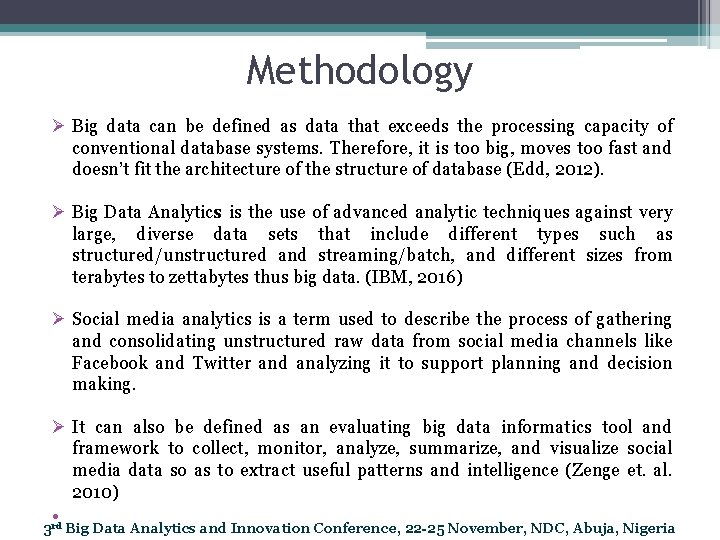Methodology Ø Big data can be defined as data that exceeds the processing capacity