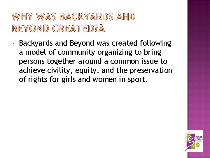  Backyards and Beyond was created following a model of community organizing to bring