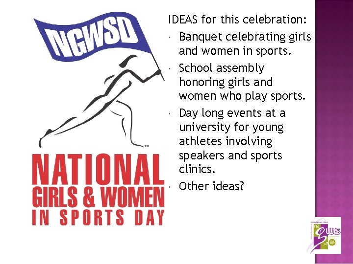IDEAS for this celebration: Banquet celebrating girls and women in sports. School assembly honoring