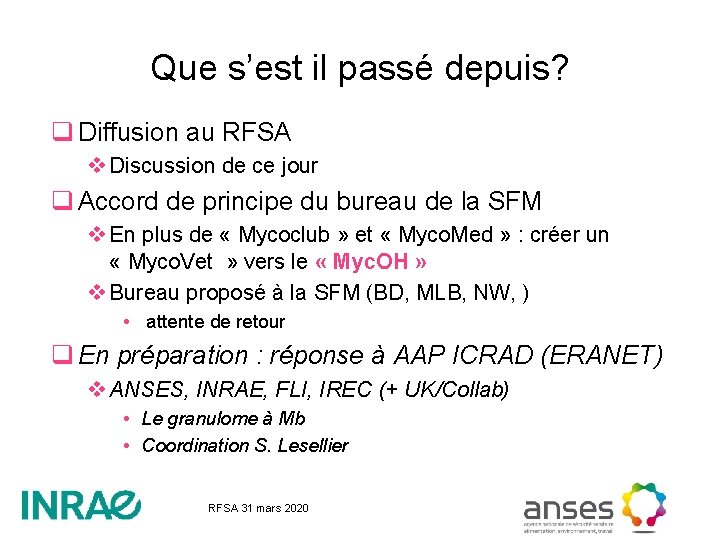 Que s’est il passé depuis? q Diffusion au RFSA v Discussion de ce jour