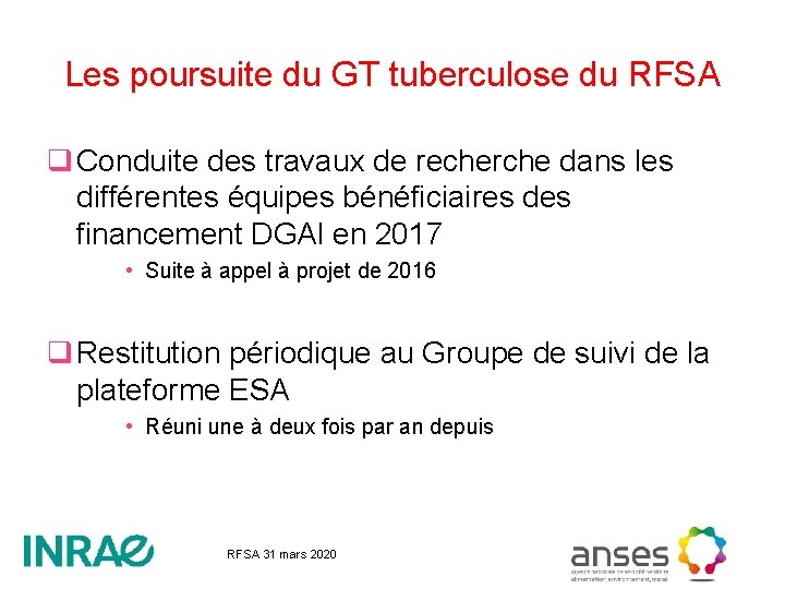 Les poursuite du GT tuberculose du RFSA q Conduite des travaux de recherche dans
