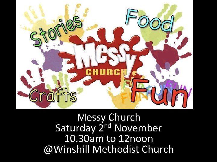 Messy Church Saturday 2 nd November 10. 30 am to 12 noon @Winshill Methodist