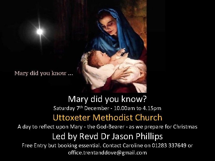 Mary did you know? Saturday 7 th December - 10. 00 am to 4.