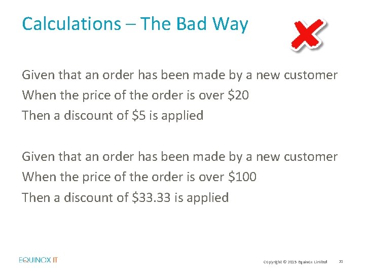 Calculations – The Bad Way Given that an order has been made by a