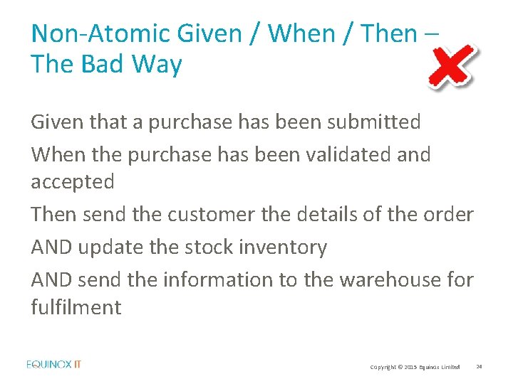 Non-Atomic Given / When / Then – The Bad Way Given that a purchase