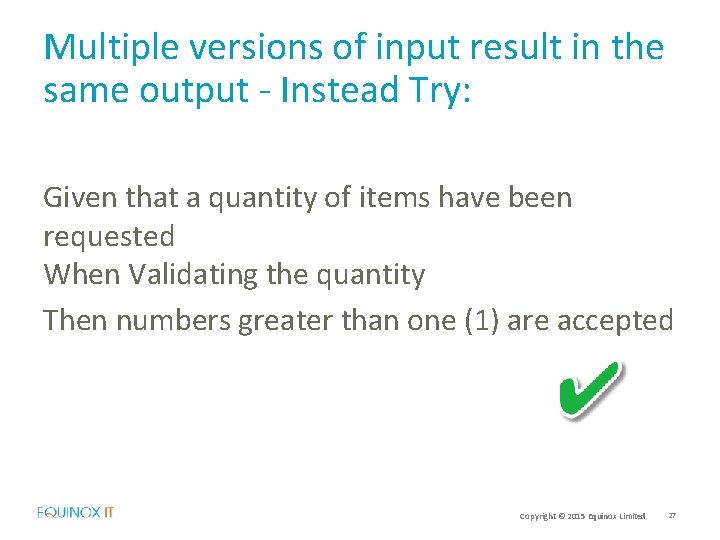 Multiple versions of input result in the same output - Instead Try: Given that