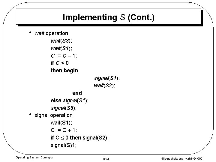 Implementing S (Cont. ) • wait operation wait(S 3); wait(S 1); C : = Implementing S (Cont. ) • wait operation wait(S 3); wait(S 1); C : =