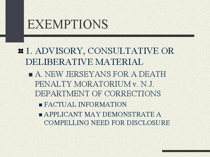 EXEMPTIONS 1. ADVISORY, CONSULTATIVE OR DELIBERATIVE MATERIAL n A. NEW JERSEYANS FOR A DEATH