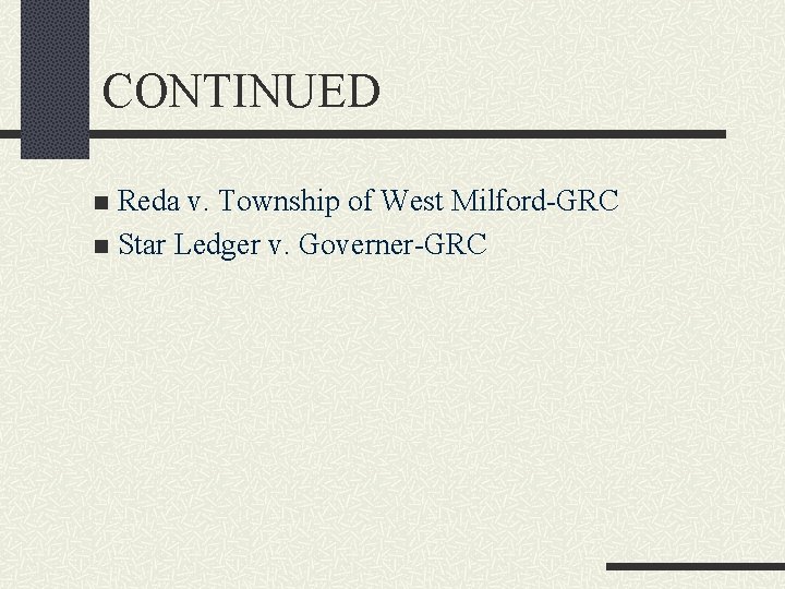 CONTINUED Reda v. Township of West Milford-GRC n Star Ledger v. Governer-GRC n 
