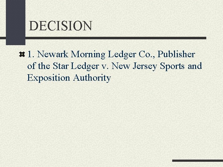 DECISION 1. Newark Morning Ledger Co. , Publisher of the Star Ledger v. New