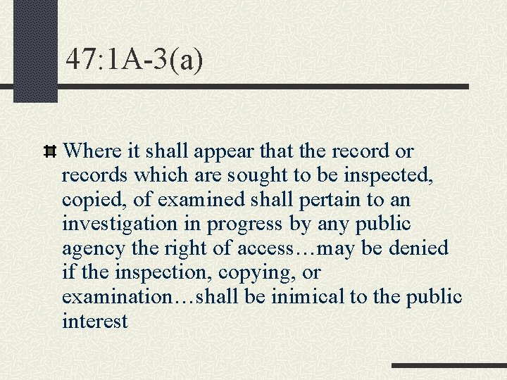 47: 1 A-3(a) Where it shall appear that the record or records which are