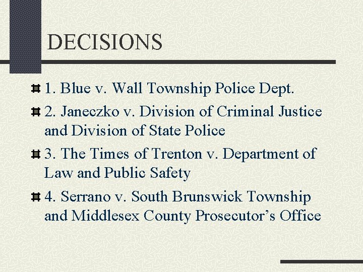 DECISIONS 1. Blue v. Wall Township Police Dept. 2. Janeczko v. Division of Criminal