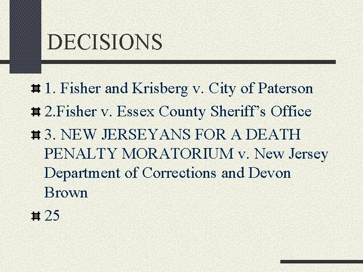 DECISIONS 1. Fisher and Krisberg v. City of Paterson 2. Fisher v. Essex County