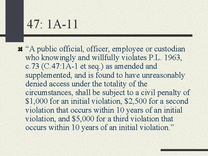 47: 1 A-11 “A public official, officer, employee or custodian who knowingly and willfully