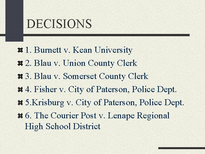 DECISIONS 1. Burnett v. Kean University 2. Blau v. Union County Clerk 3. Blau
