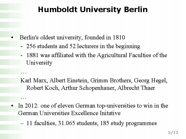 Humboldt University Berlin • Berlin's oldest university, founded in 1810 - 256 students and