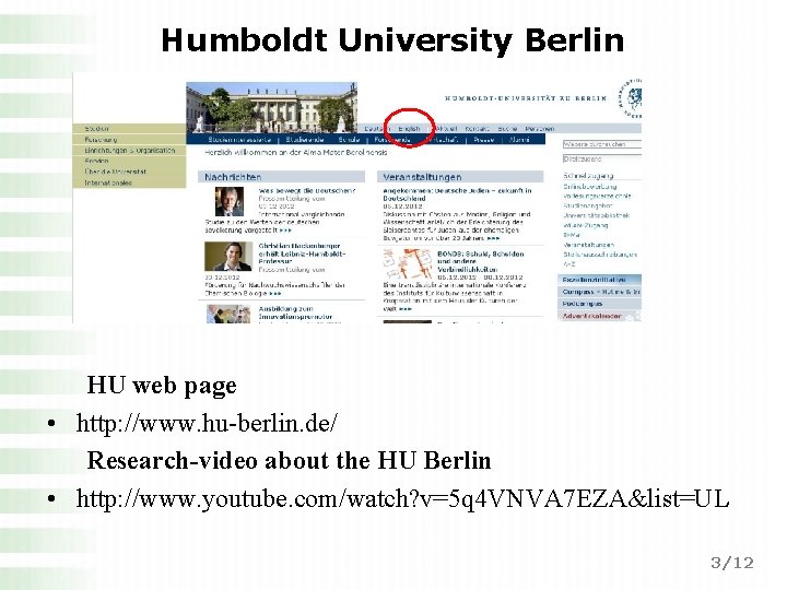 Humboldt University Berlin HU web page • http: //www. hu-berlin. de/ Research-video about the