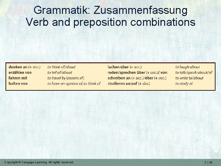 Grammatik: Zusammenfassung Verb and preposition combinations Copyright © Cengage Learning. All rights reserved. 7