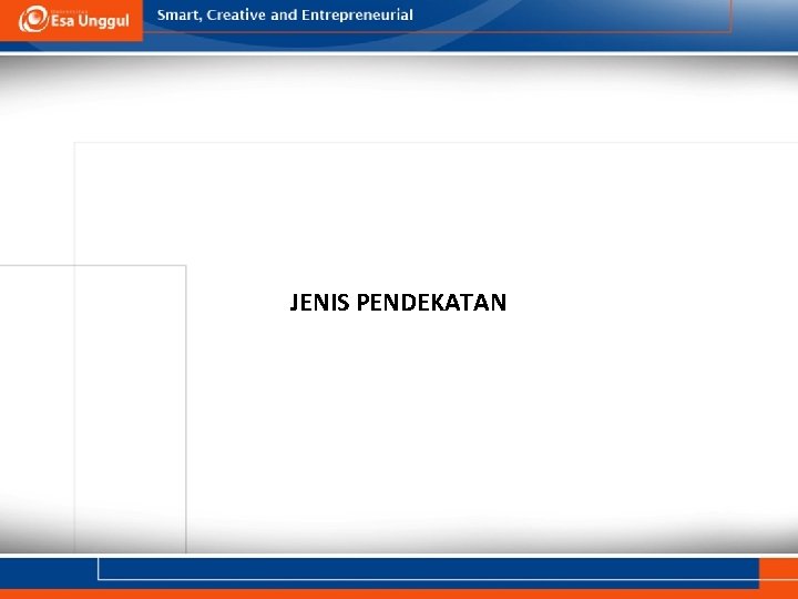 JENIS PENDEKATAN 