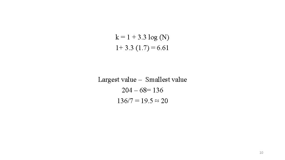 k = 1 + 3. 3 log (N) 1+ 3. 3 (1. 7) =