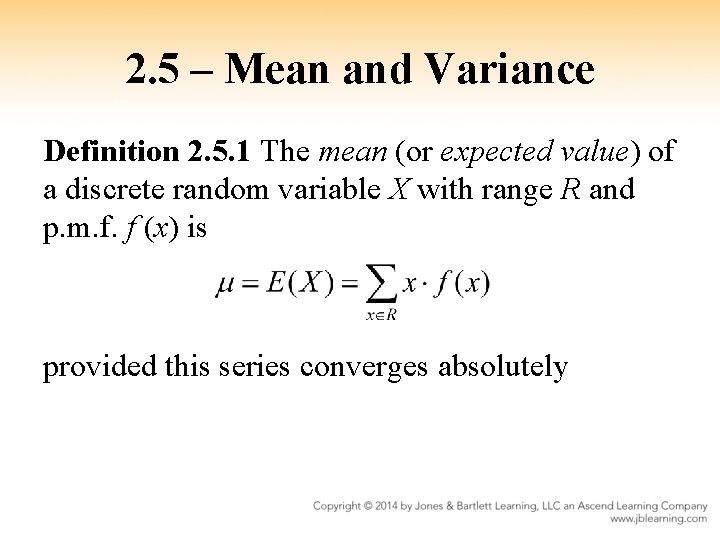 2. 5 – Mean and Variance Definition 2. 5. 1 The mean (or expected