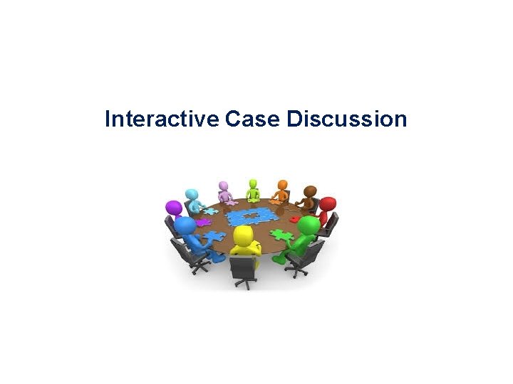 Interactive Case Discussion 