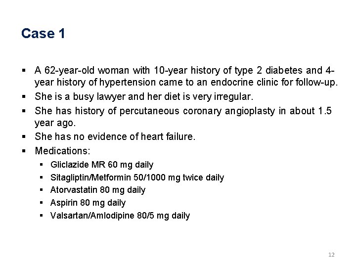 Case 1 § A 62 -year-old woman with 10 -year history of type 2