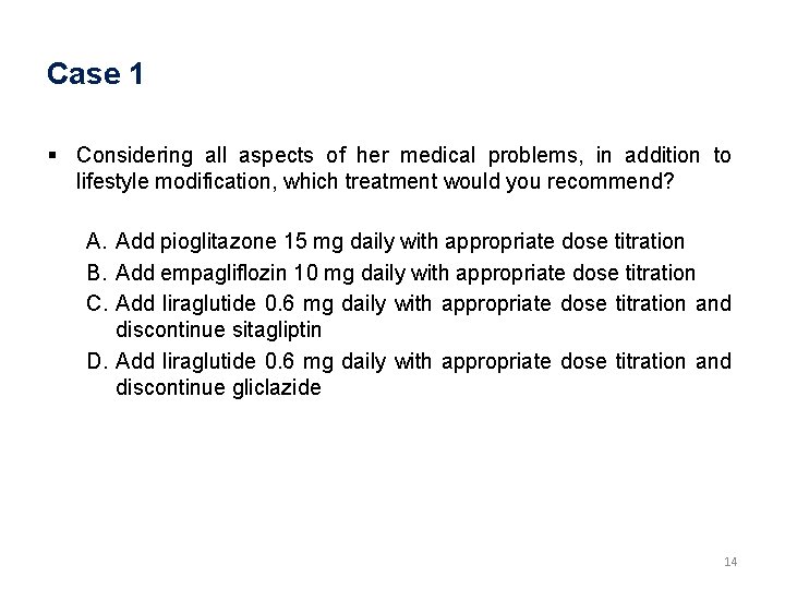 Case 1 § Considering all aspects of her medical problems, in addition to lifestyle