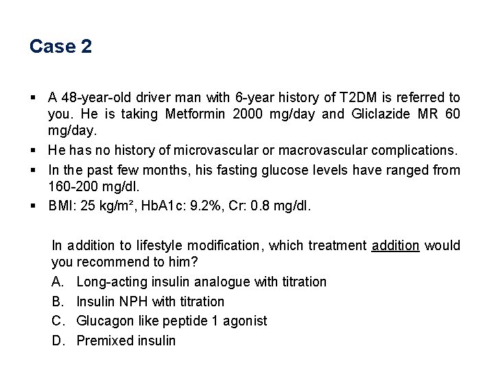 Case 2 § A 48 -year-old driver man with 6 -year history of T