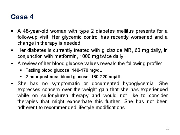 Case 4 § A 48 -year-old woman with type 2 diabetes mellitus presents for