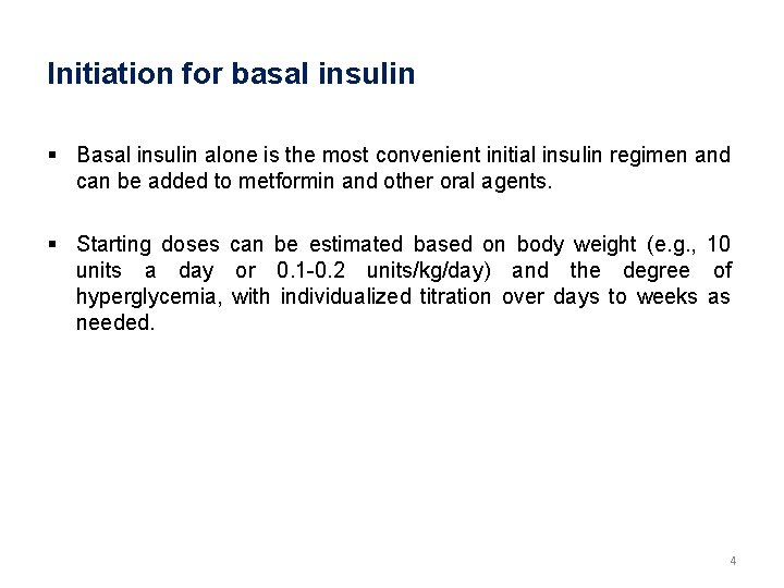 Initiation for basal insulin § Basal insulin alone is the most convenient initial insulin