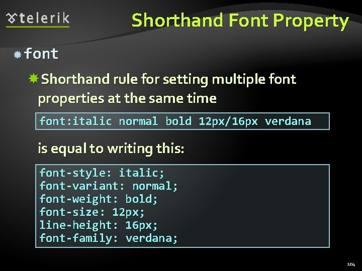 Shorthand Font Property font Shorthand rule for setting multiple font properties at the same