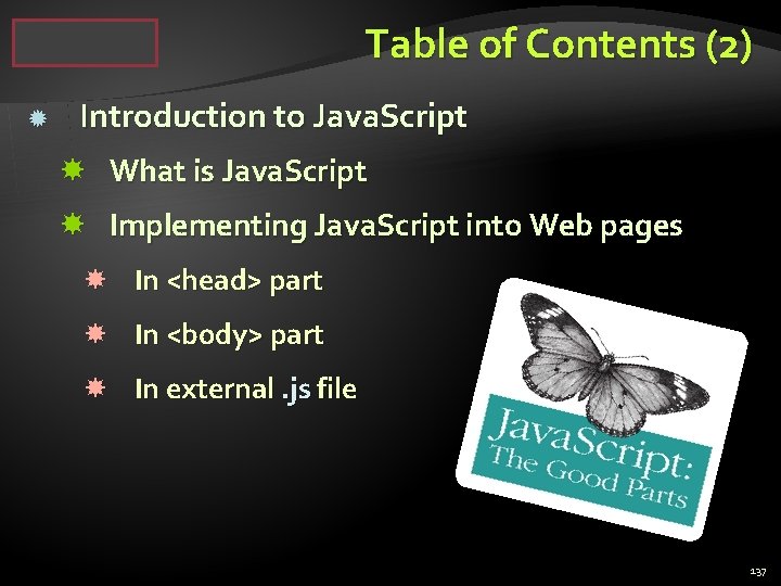 Table of Contents (2) Introduction to Java. Script What is Java. Script Implementing Java.