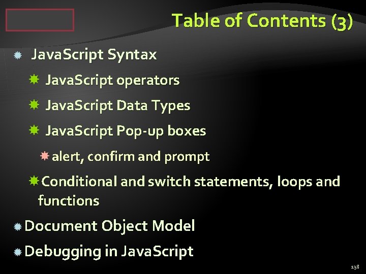 Table of Contents (3) Java. Script Syntax Java. Script operators Java. Script Data Types