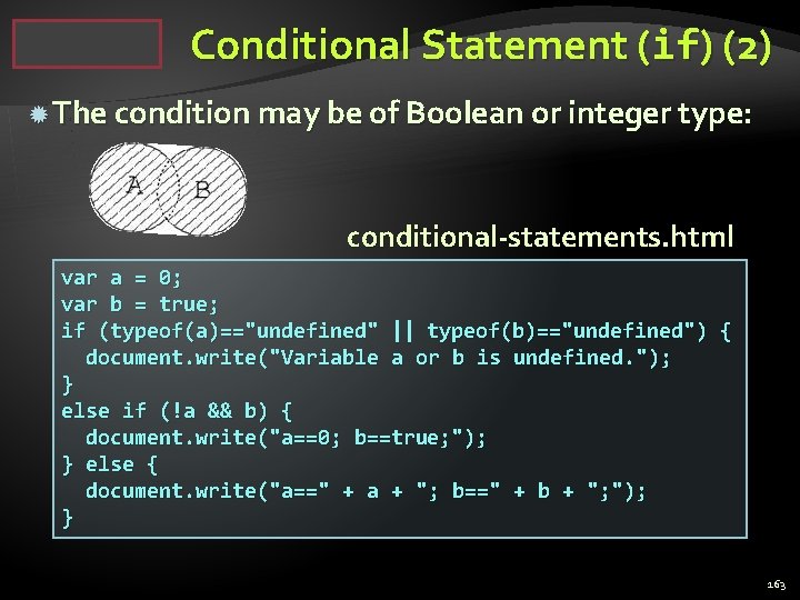 Conditional Statement (if) (2) The condition may be of Boolean or integer type: conditional-statements.