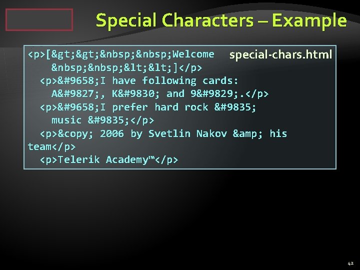 Special Characters – Example <p>[>   Welcome special-chars. html   < ]</p> <p>► I
