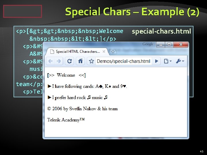 Special Chars – Example (2) <p>[>   Welcome special-chars. html   < ]</p> <p>►