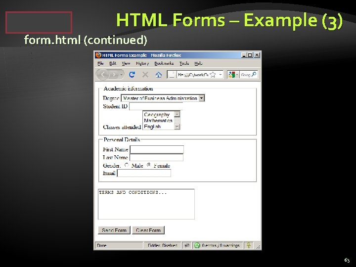 HTML Forms – Example (3) form. html (continued) 63 