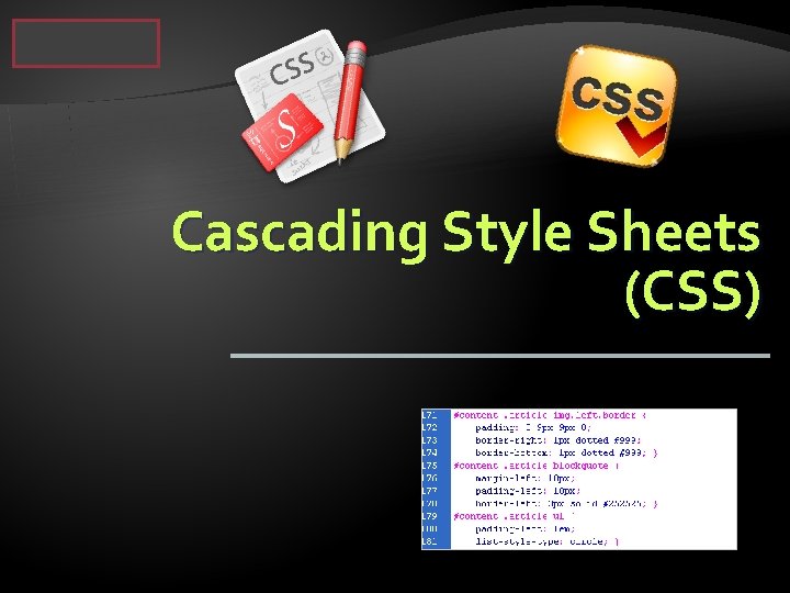 Cascading Style Sheets (CSS) 