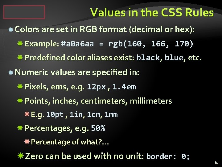 Values in the CSS Rules Colors are set in RGB format (decimal or hex):