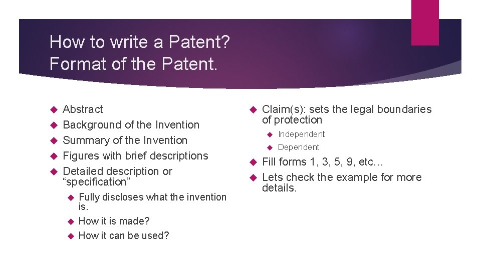 How to write a Patent? Format of the Patent. Abstract Background of the Invention